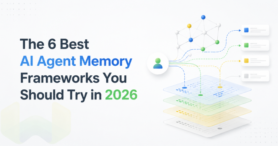 The 6 Best AI Agent Memory Frameworks You Should Try in 2026
